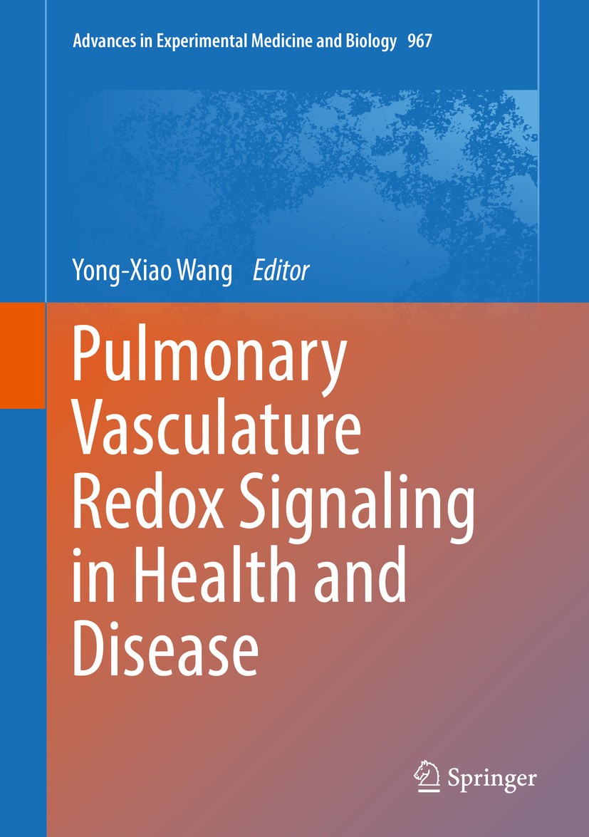 Titlebook: Pulmonary Vasculature Redox Signaling in Health and Disease; Yong-Xiao Wang Book 2017 The Editor(s) (if applicable) and The Author(s), und Titlebook: Pulmonary Vasculature Redox Signaling in Health and Disease; Yong-Xiao Wang Book 2017 The Editor(s) (if applicable) and The Author(s), und