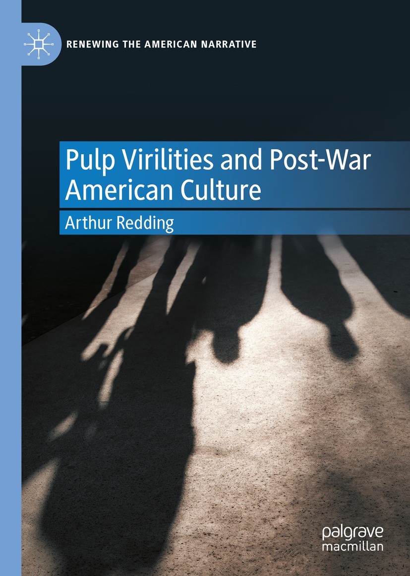 Titlebook: Pulp Virilities and Post-War American Culture; Arthur Redding Book 2022 The Editor(s) (if applicable) and The Author(s), under exclusive l Titlebook: Pulp Virilities and Post-War American Culture; Arthur Redding Book 2022 The Editor(s) (if applicable) and The Author(s), under exclusive l