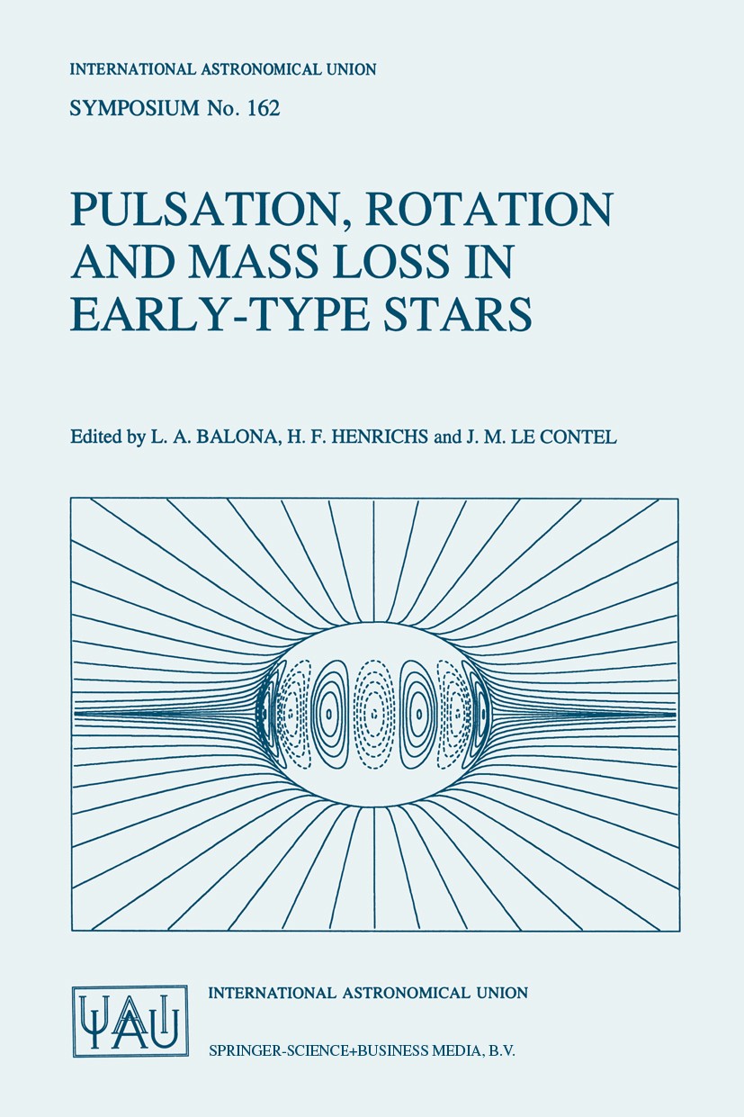 Titlebook: Pulsation, Rotation and Mass Loss in Early-Type Stars; Proceedings of the 1 Luis A. Balona,Huib F. Henrichs,Jean Michel Contel Conference p Titlebook: Pulsation, Rotation and Mass Loss in Early-Type Stars; Proceedings of the 1 Luis A. Balona,Huib F. Henrichs,Jean Michel Contel Conference p