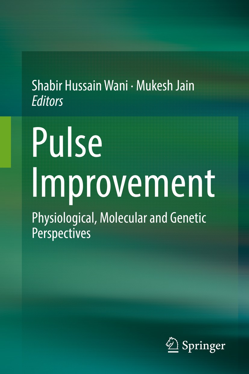 Titlebook: Pulse Improvement; Physiological, Molec Shabir Hussain Wani,Mukesh Jain Book 2018 Springer Nature Switzerland AG 2018 Pulses.Year of Pulses Titlebook: Pulse Improvement; Physiological, Molec Shabir Hussain Wani,Mukesh Jain Book 2018 Springer Nature Switzerland AG 2018 Pulses.Year of Pulses