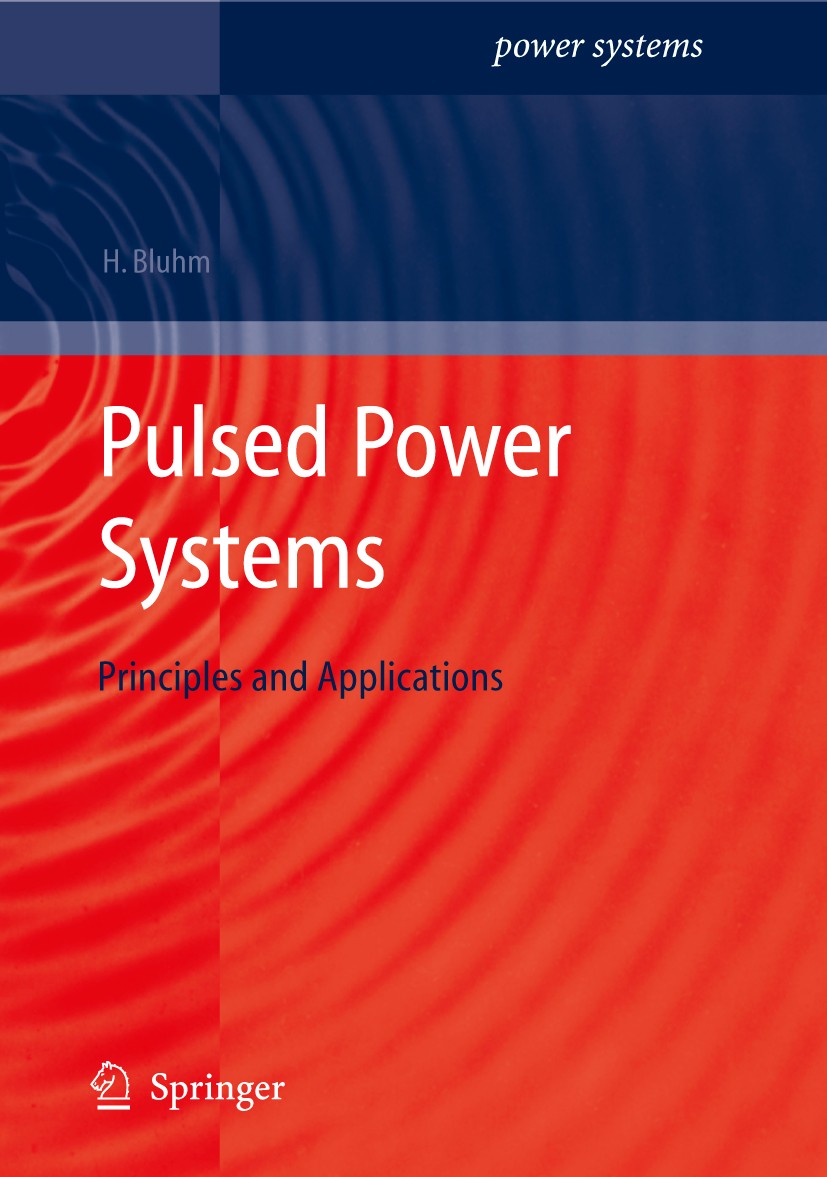 Titlebook: Pulsed Power Systems; Principles and Appli Hansjoachim Bluhm Book 2006 Springer-Verlag Berlin Heidelberg 2006 Electroporation.Generator.Hig Titlebook: Pulsed Power Systems; Principles and Appli Hansjoachim Bluhm Book 2006 Springer-Verlag Berlin Heidelberg 2006 Electroporation.Generator.Hig