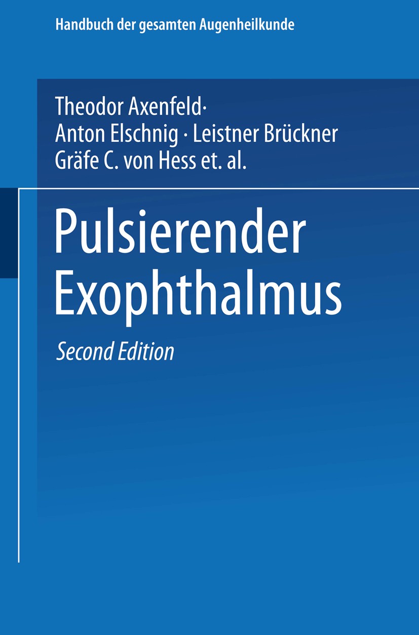 Titlebook: Pulsierender Exophthalmus; C. H. Sattler Book 1920Latest edition Springer-Verlag Berlin Heidelberg 1920 Augenheilkunde.Medizin.Nervensyste Titlebook: Pulsierender Exophthalmus; C. H. Sattler Book 1920Latest edition Springer-Verlag Berlin Heidelberg 1920 Augenheilkunde.Medizin.Nervensyste