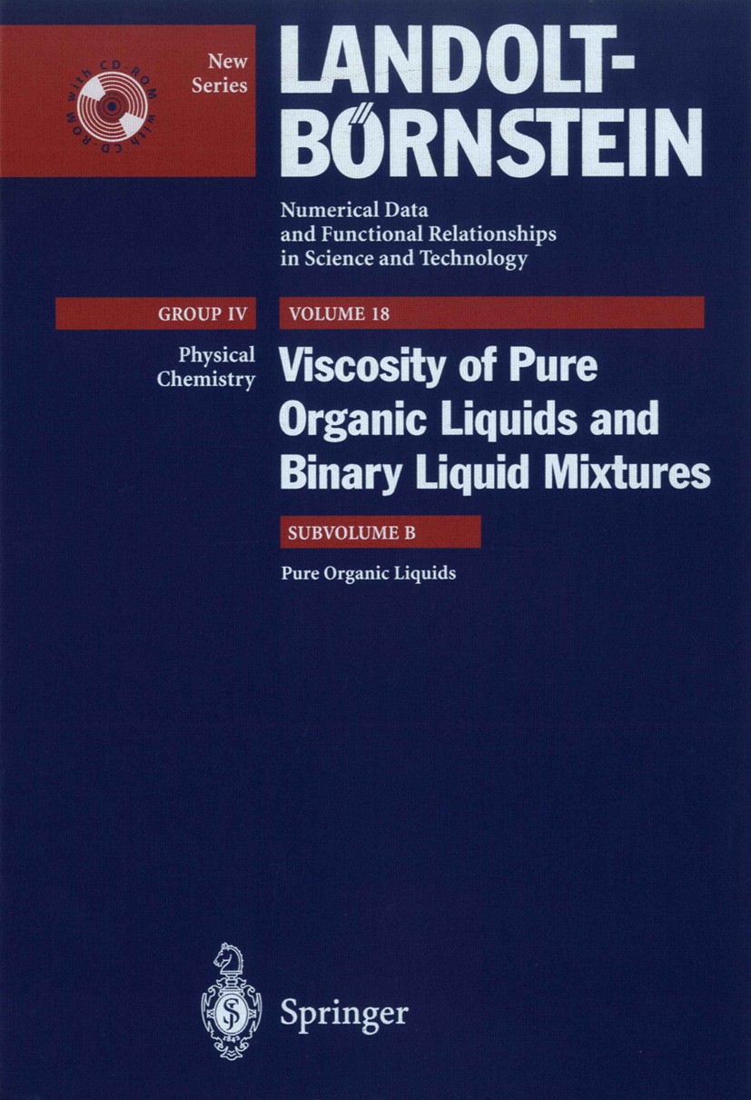 Titlebook: Pure Organic Liquids; M. D. Lechner Book 2002Latest edition Springer-Verlag Berlin Heidelberg 2002 Viscosity Organometallic liquids.liquid Titlebook: Pure Organic Liquids; M. D. Lechner Book 2002Latest edition Springer-Verlag Berlin Heidelberg 2002 Viscosity Organometallic liquids.liquid
