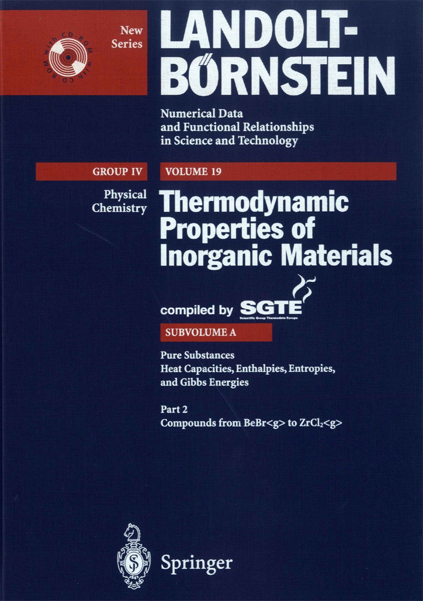 Titlebook: Pure Substances. Part 2 _ Compounds from BeBr_g to ZrCl2_g; Lehrstuhl für Theoretische Hüttenkunde,Rheinisch-W Book 1999Latest edition Spr Titlebook: Pure Substances. Part 2 _ Compounds from BeBr_g to ZrCl2_g; Lehrstuhl für Theoretische Hüttenkunde,Rheinisch-W Book 1999Latest edition Spr