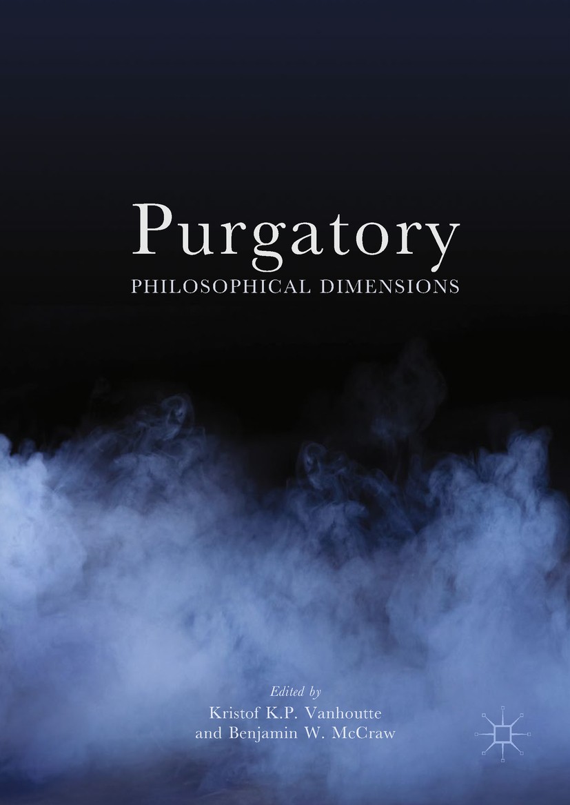 Titlebook: Purgatory; Philosophical Dimens Kristof Vanhoutte,Benjamin W. McCraw Book 2017 The Editor(s) (if applicable) and The Author(s) 2017 sin.lim Titlebook: Purgatory; Philosophical Dimens Kristof Vanhoutte,Benjamin W. McCraw Book 2017 The Editor(s) (if applicable) and The Author(s) 2017 sin.lim