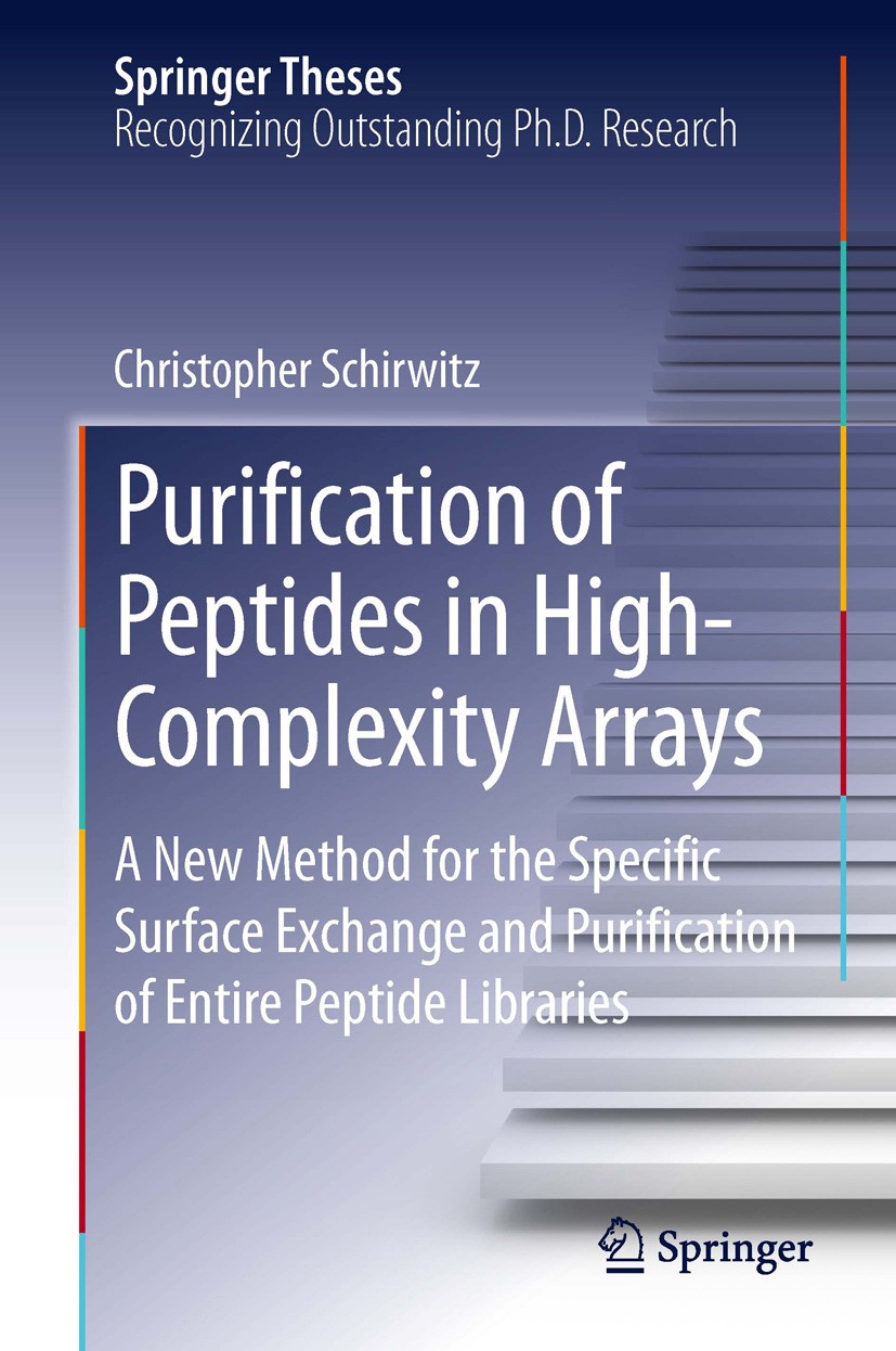 Titlebook: Purification of Peptides in High-Complexity Arrays; A New Method for the Christopher Schirwitz Book 2013 Springer International Publishing Titlebook: Purification of Peptides in High-Complexity Arrays; A New Method for the Christopher Schirwitz Book 2013 Springer International Publishing