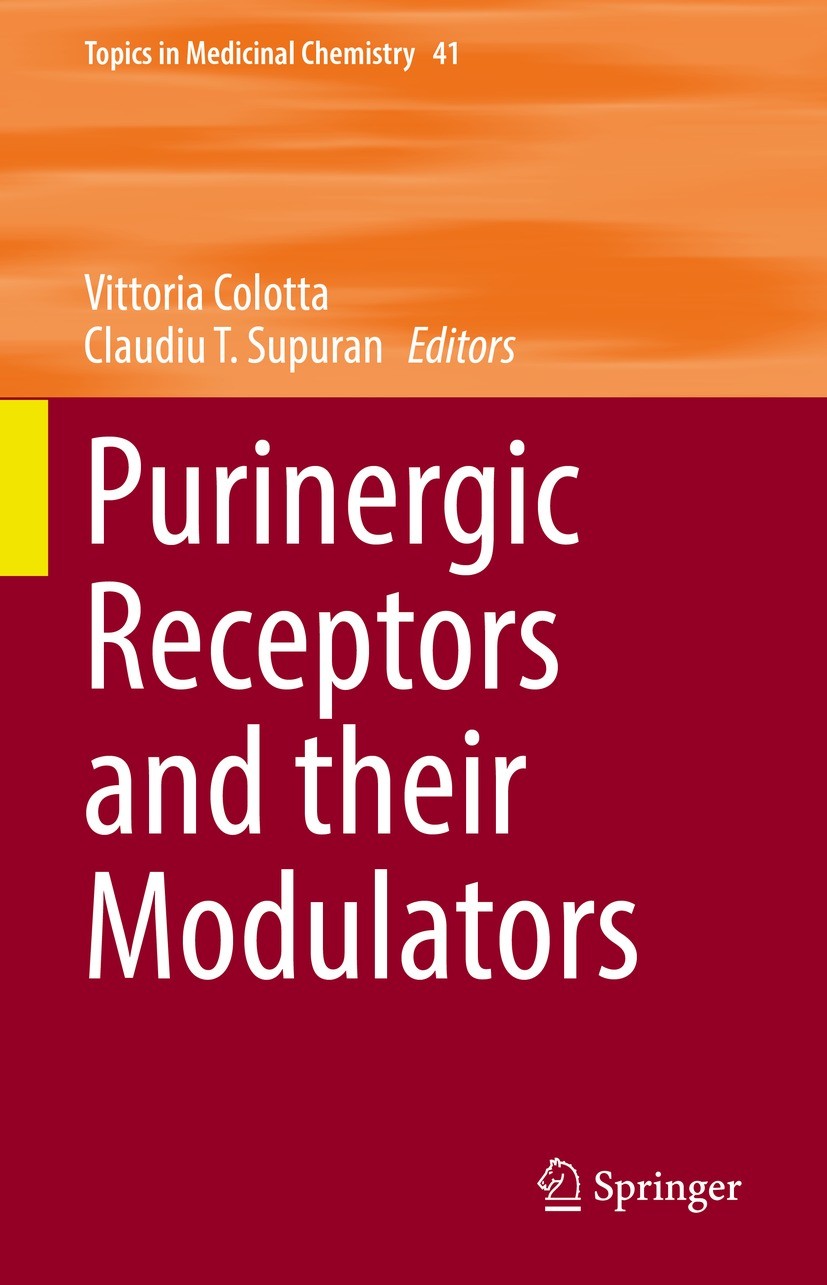 Titlebook: Purinergic Receptors and their Modulators; Vittoria Colotta,Claudiu T. Supuran Book 2023 The Editor(s) (if applicable) and The Author(s), Titlebook: Purinergic Receptors and their Modulators; Vittoria Colotta,Claudiu T. Supuran Book 2023 The Editor(s) (if applicable) and The Author(s),