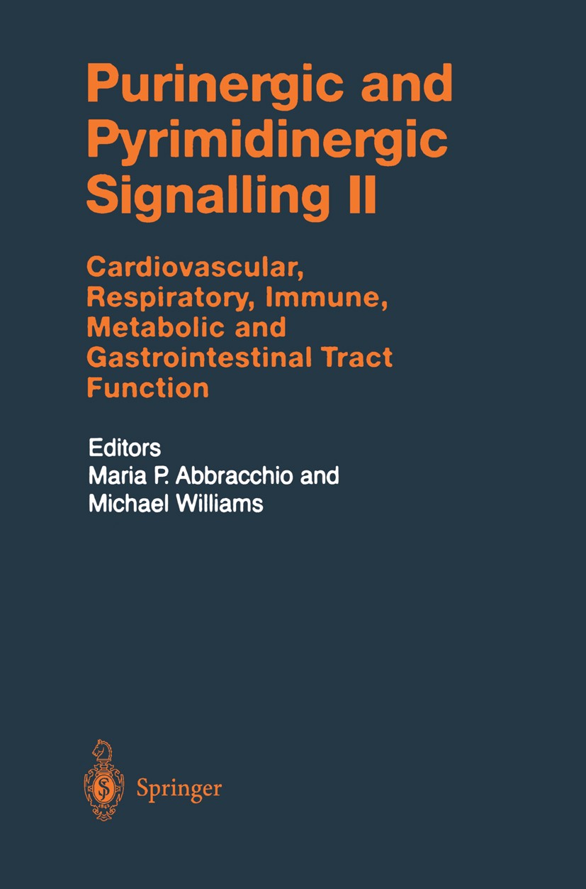 Titlebook: Purinergic and Pyrimidinergic Signalling II; Cardiovascular, Resp Maria Pia Abbracchio,Michael Williams Book 2001 Springer-Verlag Berlin He Titlebook: Purinergic and Pyrimidinergic Signalling II; Cardiovascular, Resp Maria Pia Abbracchio,Michael Williams Book 2001 Springer-Verlag Berlin He