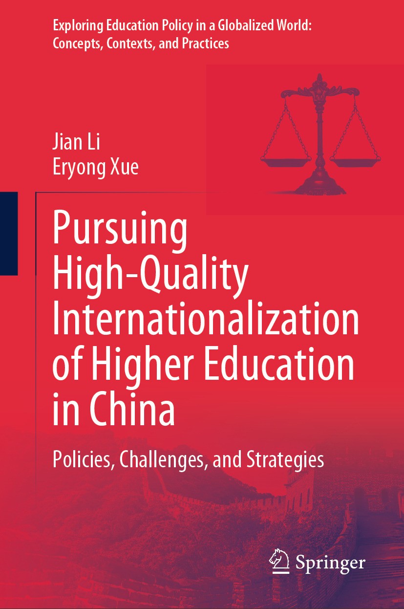 Titlebook: Pursuing High-Quality Internationalization of Higher Education in China; Policies, Challenges Jian Li,Eryong Xue Book 2024 The Editor(s) (i Titlebook: Pursuing High-Quality Internationalization of Higher Education in China; Policies, Challenges Jian Li,Eryong Xue Book 2024 The Editor(s) (i