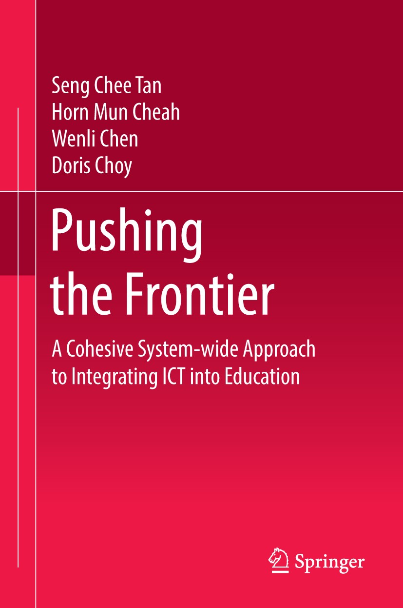 Titlebook: Pushing the Frontier; A Cohesive System-wi Seng Chee Tan,Horn Mun Cheah,Doris Choy Book 2017 Springer Nature Singapore Pte Ltd. 2017 ICT in Titlebook: Pushing the Frontier; A Cohesive System-wi Seng Chee Tan,Horn Mun Cheah,Doris Choy Book 2017 Springer Nature Singapore Pte Ltd. 2017 ICT in