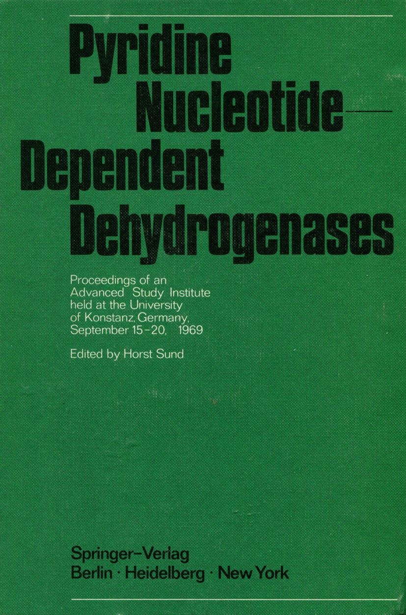 Titlebook: Pyridine Nucleotide-Dependent Dehydrogenases; Proceedings of an Ad Horst Sund Conference proceedings 1970 Springer-Verlag Berlin Heidelberg Titlebook: Pyridine Nucleotide-Dependent Dehydrogenases; Proceedings of an Ad Horst Sund Conference proceedings 1970 Springer-Verlag Berlin Heidelberg