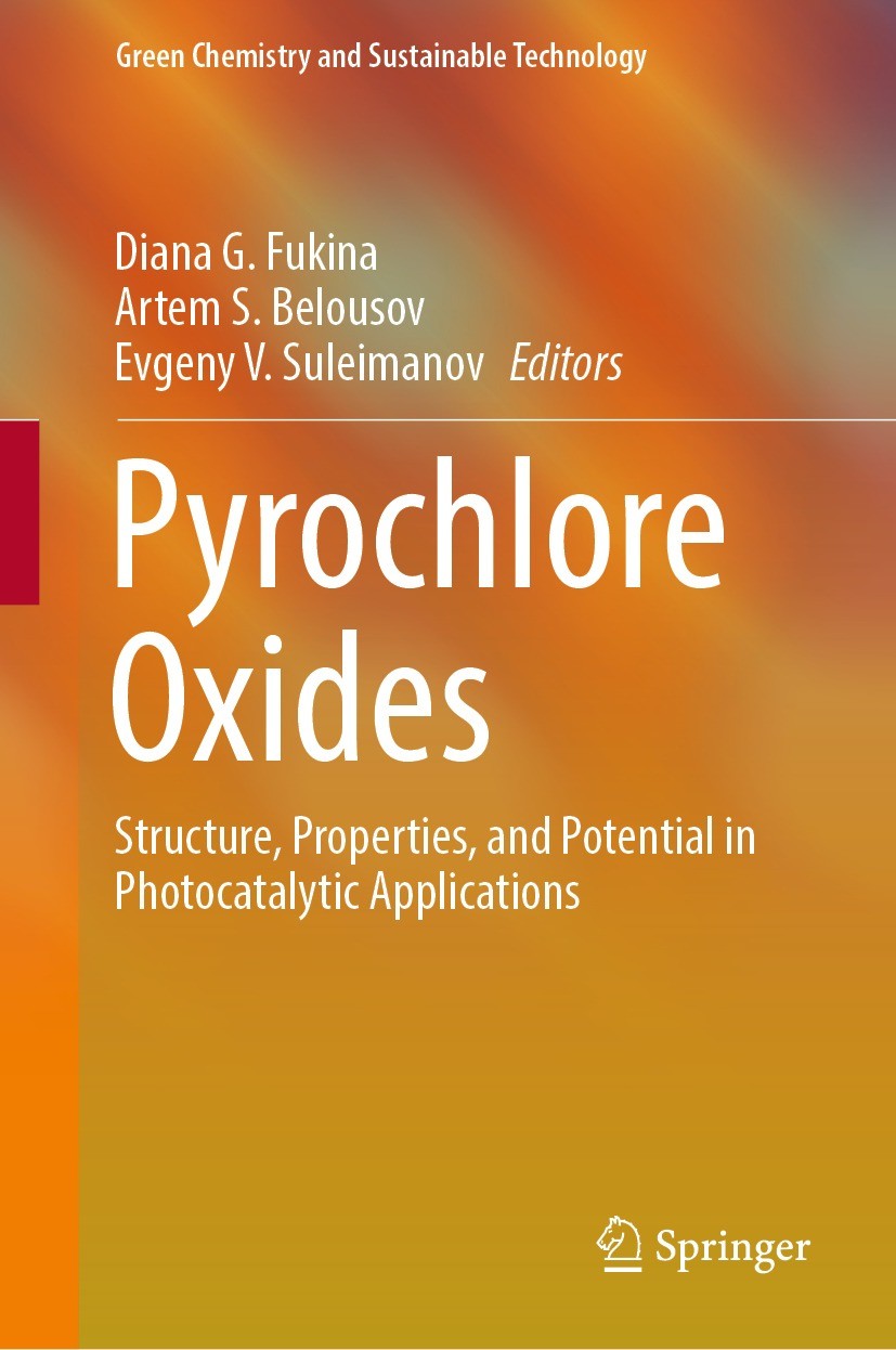 Titlebook: Pyrochlore Oxides; Structure, Propertie Diana G. Fukina,Artem S. Belousov,Evgeny V. Suleim Book 2024 The Editor(s) (if applicable) and The Titlebook: Pyrochlore Oxides; Structure, Propertie Diana G. Fukina,Artem S. Belousov,Evgeny V. Suleim Book 2024 The Editor(s) (if applicable) and The