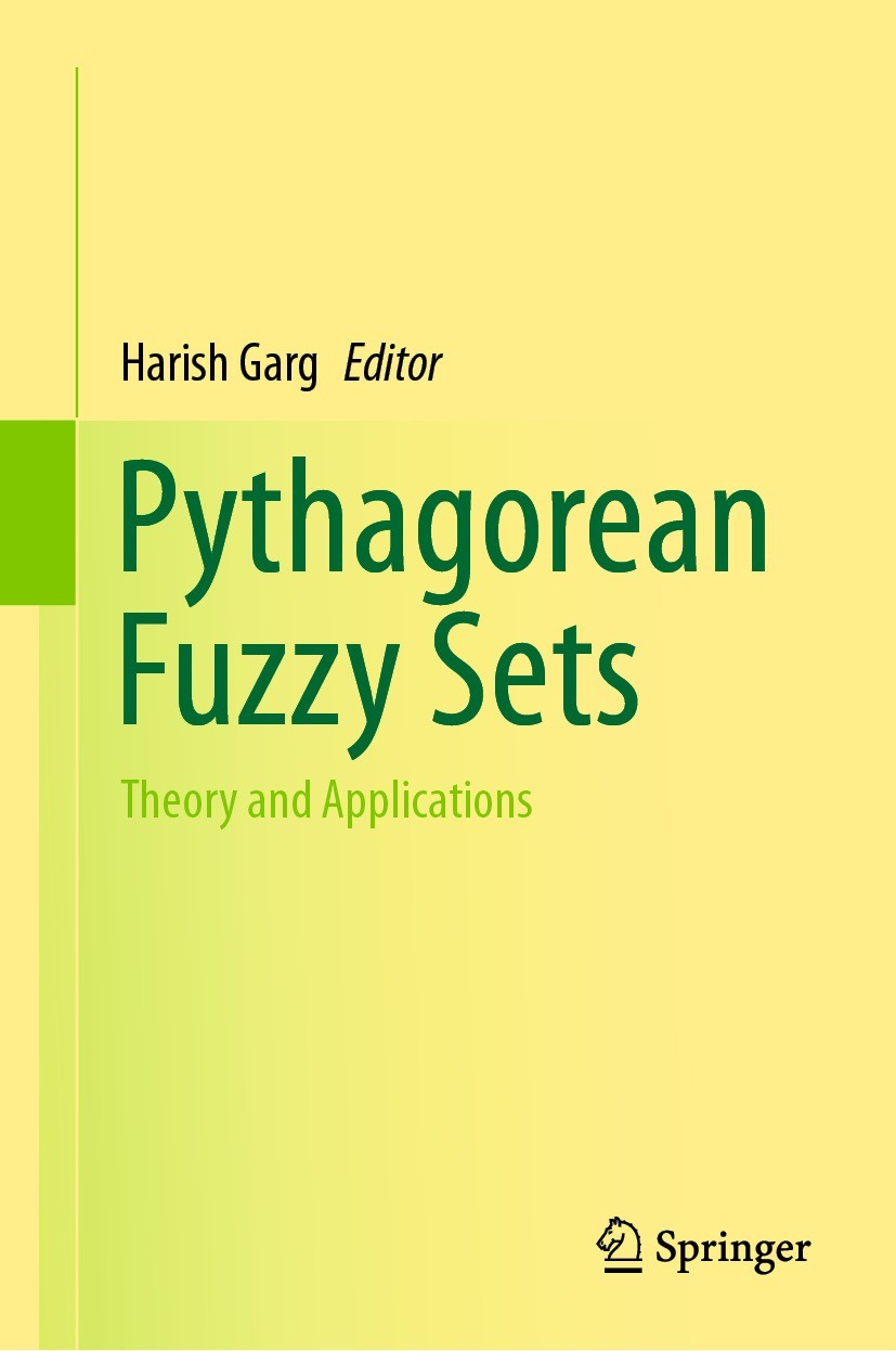 Titlebook: Pythagorean Fuzzy Sets; Theory and Applicati Harish Garg Book 2021 The Editor(s) (if applicable) and The Author(s), under exclusive license Titlebook: Pythagorean Fuzzy Sets; Theory and Applicati Harish Garg Book 2021 The Editor(s) (if applicable) and The Author(s), under exclusive license