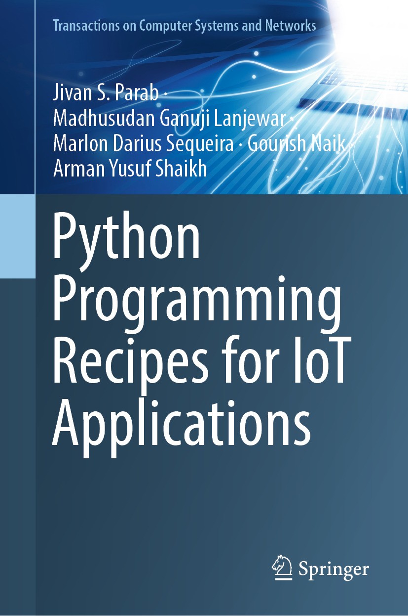 Titlebook: Python Programming Recipes for IoT Applications; Jivan S. Parab,Madhusudan Ganuji Lanjewar,Arman Yu Book 2023 The Editor(s) (if applicable Titlebook: Python Programming Recipes for IoT Applications; Jivan S. Parab,Madhusudan Ganuji Lanjewar,Arman Yu Book 2023 The Editor(s) (if applicable