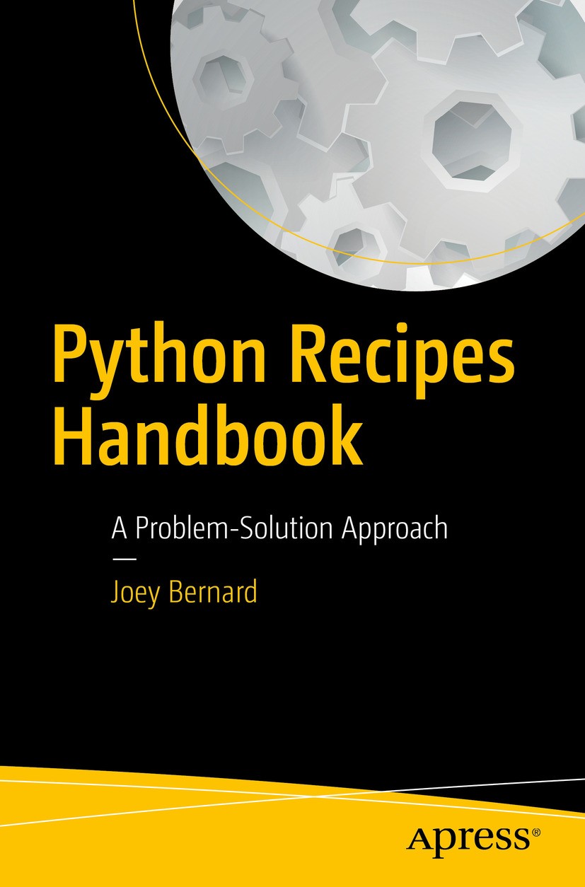 Titlebook: Python Recipes Handbook; A Problem-Solution A Joey Bernard Book 2016 Joey Bernard 2016 python.python data analysis library.numerical python Titlebook: Python Recipes Handbook; A Problem-Solution A Joey Bernard Book 2016 Joey Bernard 2016 python.python data analysis library.numerical python