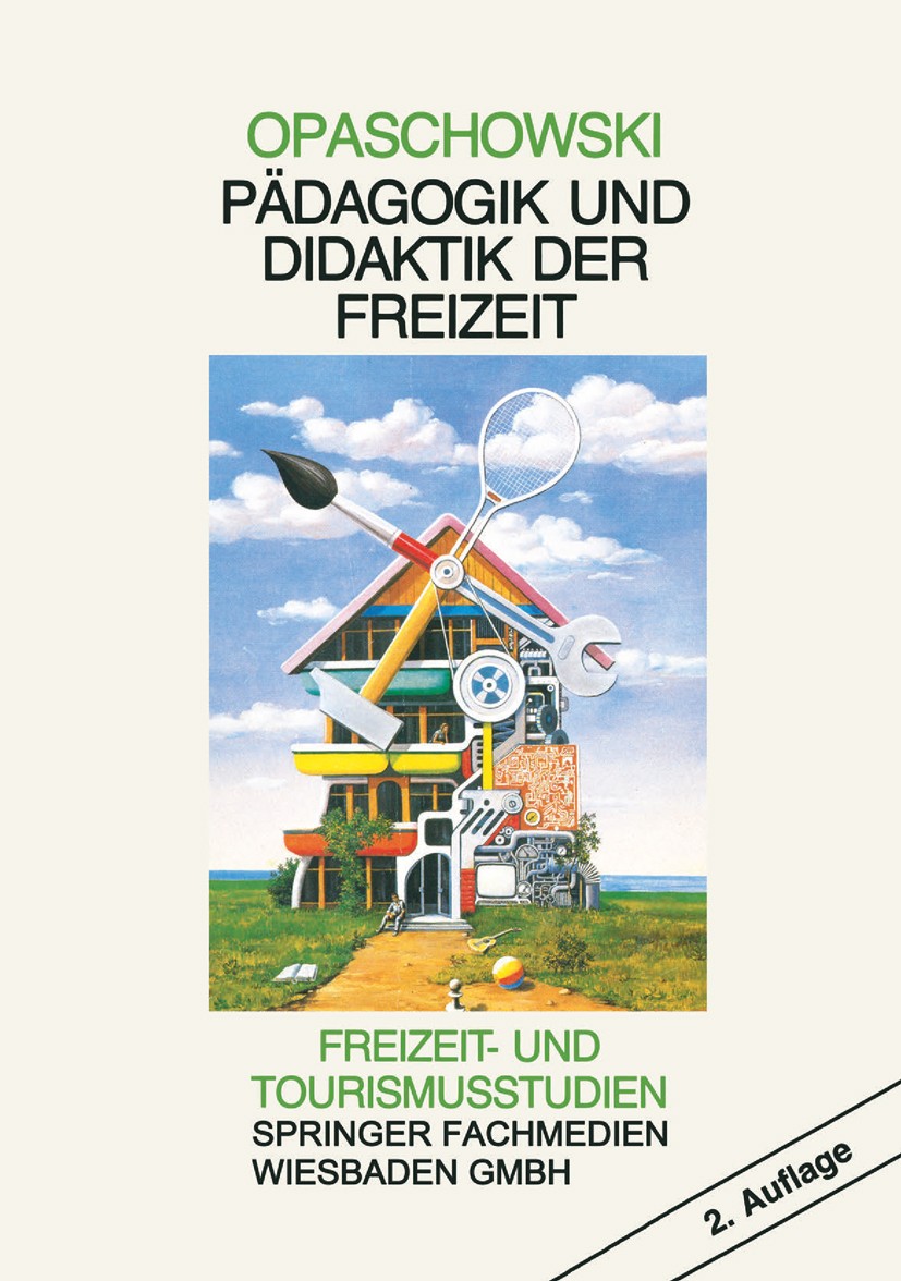 Titlebook: Pädagogik und Didaktik der Freizeit; Horst W. Opaschowski Book 1990 Springer Fachmedien Wiesbaden 1990 Aufklärung.Bildung.Freizeitpädagogi Titlebook: Pädagogik und Didaktik der Freizeit; Horst W. Opaschowski Book 1990 Springer Fachmedien Wiesbaden 1990 Aufklärung.Bildung.Freizeitpädagogi