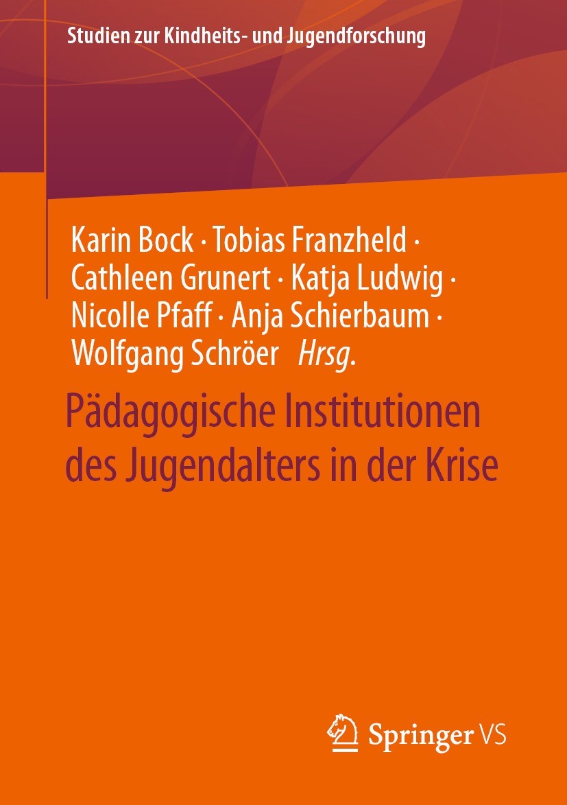 Titlebook: Pädagogische Institutionen des Jugendalters in der Krise; Karin Bock,Tobias Franzheld,Wolfgang Schröer Book 2024 Der/die Herausgeber bzw. Titlebook: Pädagogische Institutionen des Jugendalters in der Krise; Karin Bock,Tobias Franzheld,Wolfgang Schröer Book 2024 Der/die Herausgeber bzw.