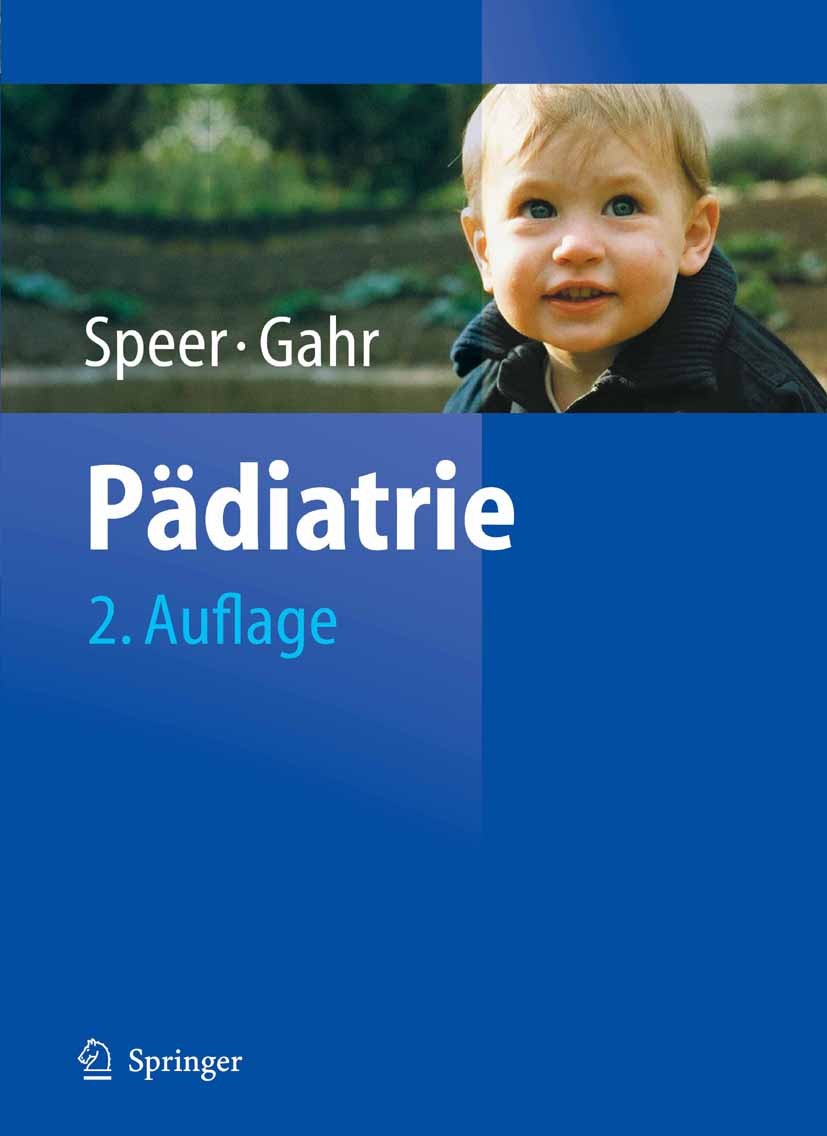 Titlebook: Pädiatrie; Christian P. Speer,Manfred Gahr Book 20052nd edition Springer-Verlag Berlin Heidelberg 2005 Allergologie.Anamnese.Entwicklungss Titlebook: Pädiatrie; Christian P. Speer,Manfred Gahr Book 20052nd edition Springer-Verlag Berlin Heidelberg 2005 Allergologie.Anamnese.Entwicklungss
