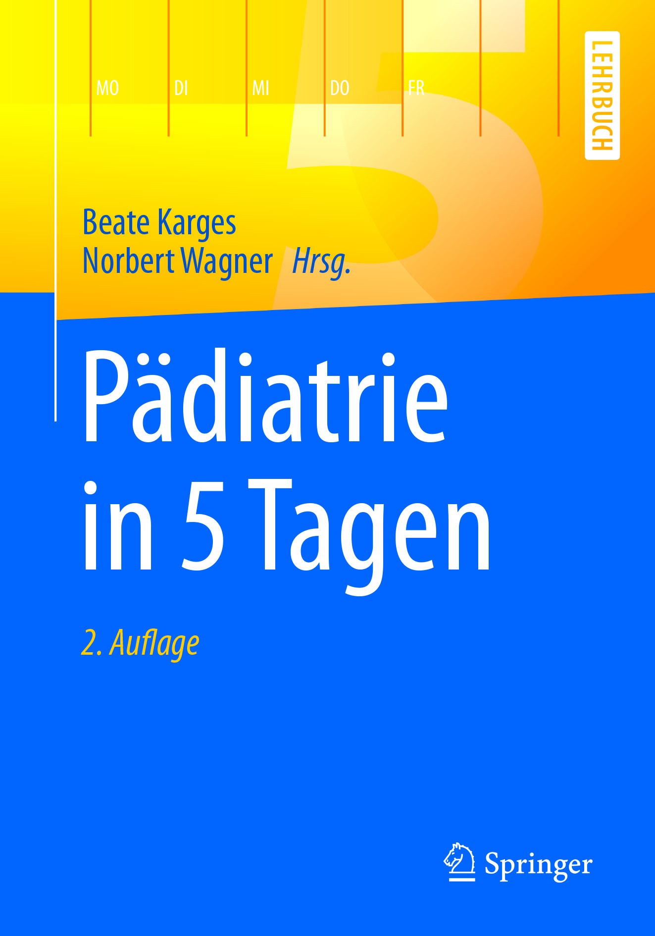 Titlebook: Pädiatrie in 5 Tagen; Beate Karges,Norbert Wagner Textbook 2017Latest edition Springer-Verlag Berlin Heidelberg 2017 Kinderarzt.Kinderheil Titlebook: Pädiatrie in 5 Tagen; Beate Karges,Norbert Wagner Textbook 2017Latest edition Springer-Verlag Berlin Heidelberg 2017 Kinderarzt.Kinderheil