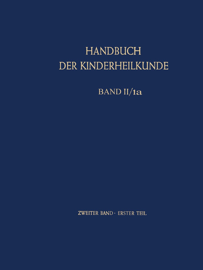 Titlebook: Pädiatrische Diagnostik. Pädiatrische Therapie.; Th. Hellbrügge,E. Ambs,A. Wiskemann Book 1966 Springer-Verlag Berlin Heidelberg 1966 Bioc Titlebook: Pädiatrische Diagnostik. Pädiatrische Therapie.; Th. Hellbrügge,E. Ambs,A. Wiskemann Book 1966 Springer-Verlag Berlin Heidelberg 1966 Bioc