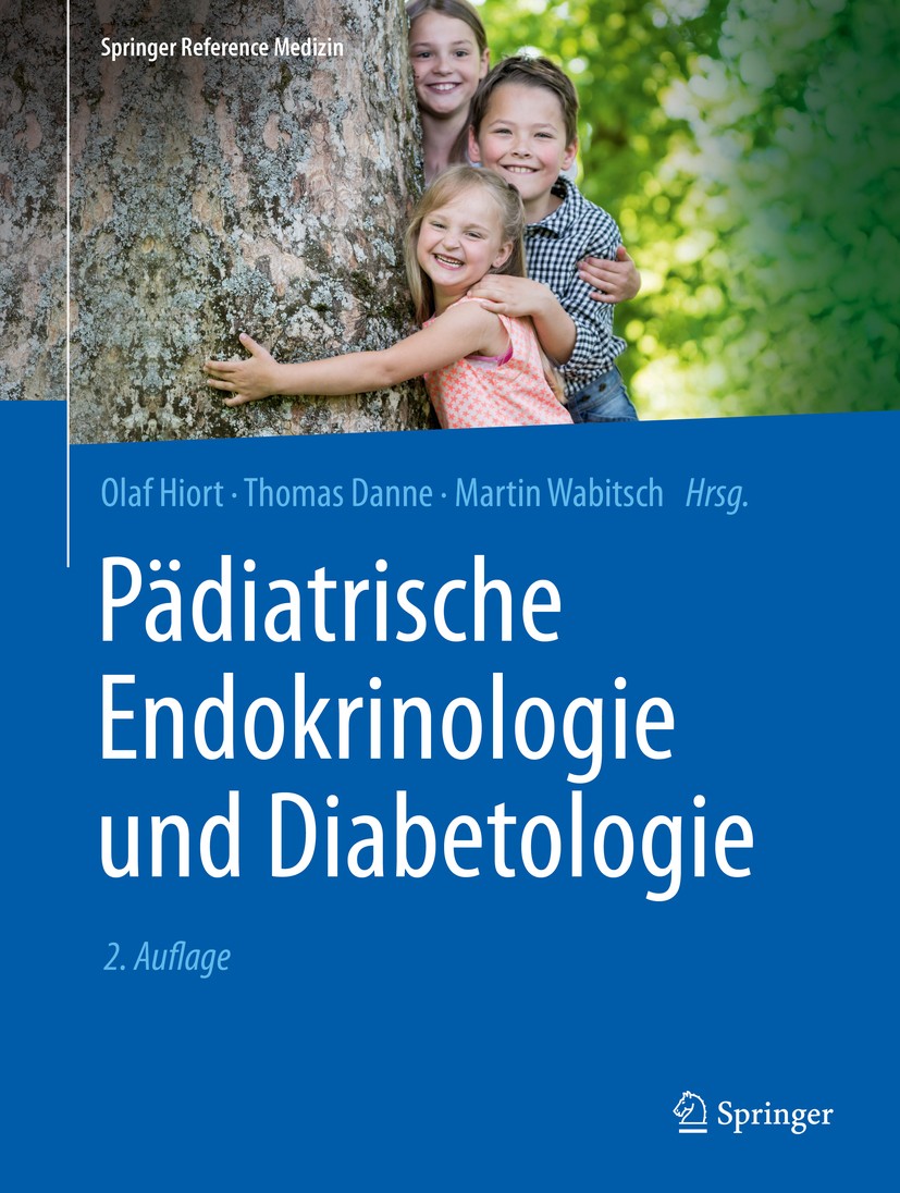 Titlebook: Pädiatrische Endokrinologie und Diabetologie; Olaf Hiort,Thomas Danne,Martin Wabitsch Book 2020Latest edition Springer-Verlag GmbH Deutsch Titlebook: Pädiatrische Endokrinologie und Diabetologie; Olaf Hiort,Thomas Danne,Martin Wabitsch Book 2020Latest edition Springer-Verlag GmbH Deutsch