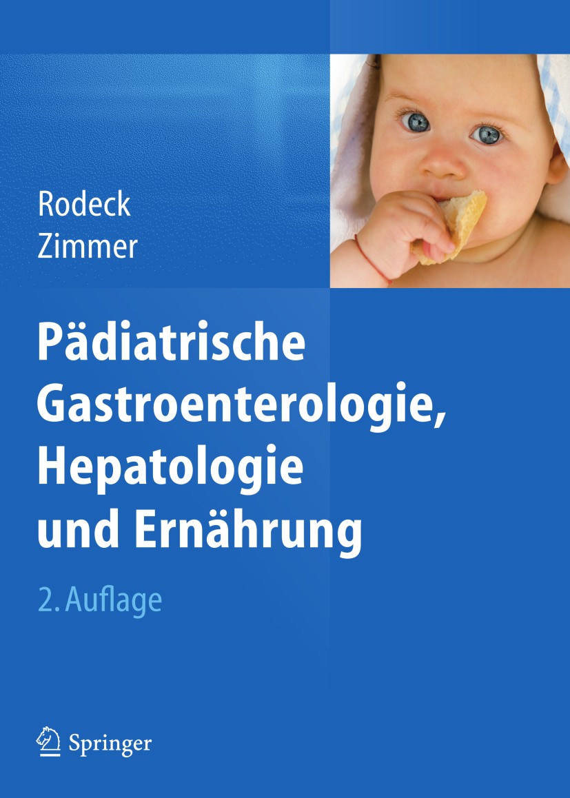 Titlebook: Pädiatrische Gastroenterologie, Hepatologie und Ernährung; Burkhard Rodeck,Klaus-Peter Zimmer Book 2013Latest edition Springer-Verlag Berl Titlebook: Pädiatrische Gastroenterologie, Hepatologie und Ernährung; Burkhard Rodeck,Klaus-Peter Zimmer Book 2013Latest edition Springer-Verlag Berl
