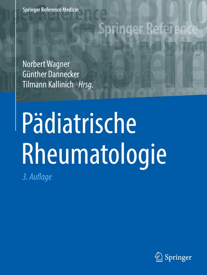 Titlebook: Pädiatrische Rheumatologie; Norbert Wagner,Günther Dannecker,Tilmann Kallinich Book 2022Latest edition Der/die Herausgeber bzw. der/die Au Titlebook: Pädiatrische Rheumatologie; Norbert Wagner,Günther Dannecker,Tilmann Kallinich Book 2022Latest edition Der/die Herausgeber bzw. der/die Au