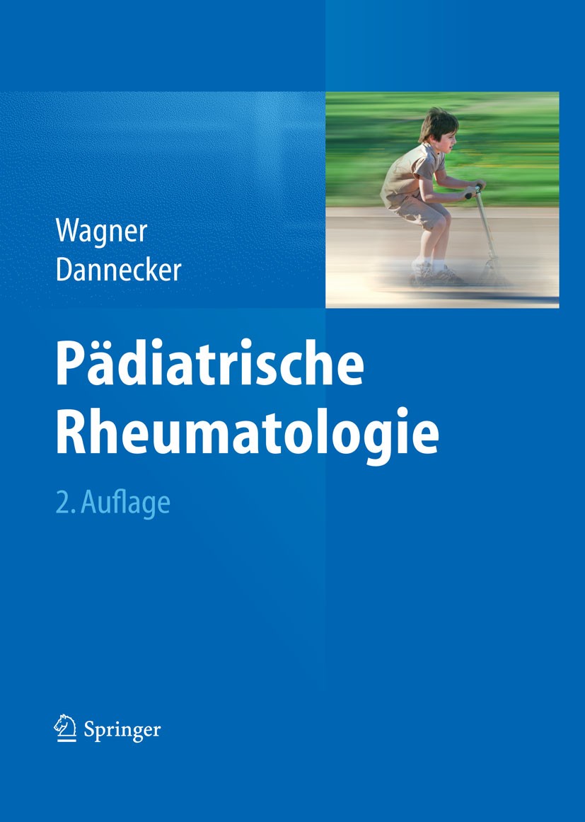 Titlebook: Pädiatrische Rheumatologie; Norbert Wagner,Günther Dannecker (Ehem. Ärztlicher Book 20142nd edition Springer-Verlag Berlin Heidelberg 2014 Titlebook: Pädiatrische Rheumatologie; Norbert Wagner,Günther Dannecker (Ehem. Ärztlicher Book 20142nd edition Springer-Verlag Berlin Heidelberg 2014