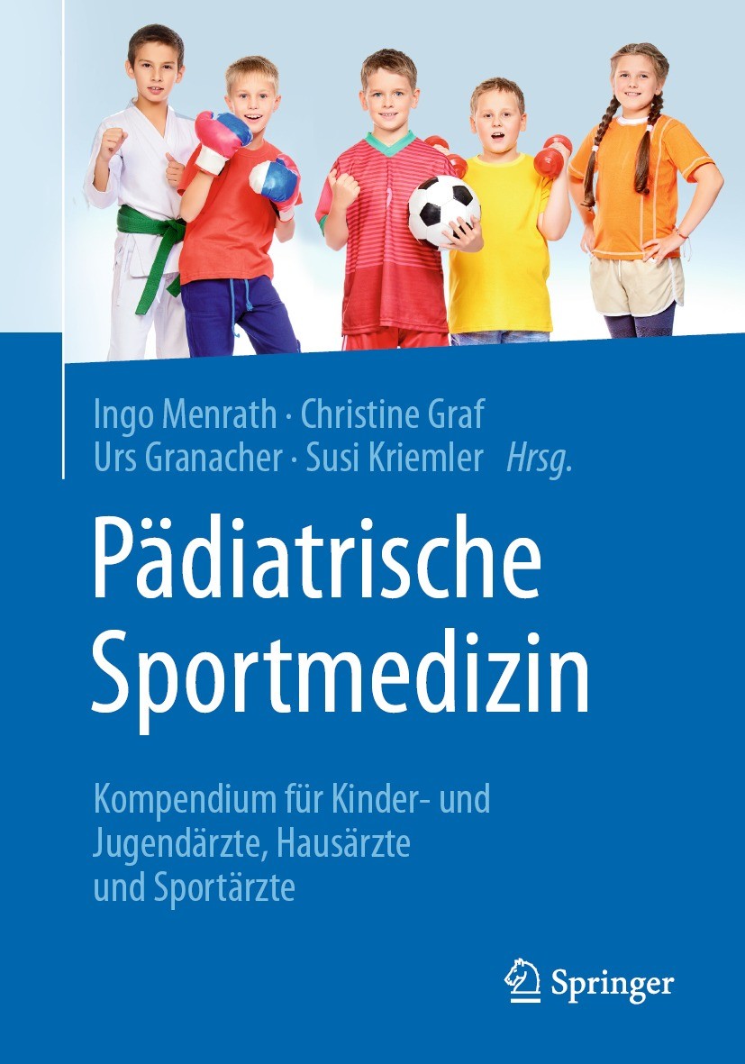 Titlebook: Pädiatrische Sportmedizin; Kompendium für Kinde Ingo Menrath,Christine Graf,Susi Kriemler Book 2021 Springer-Verlag GmbH Deutschland, ein T Titlebook: Pädiatrische Sportmedizin; Kompendium für Kinde Ingo Menrath,Christine Graf,Susi Kriemler Book 2021 Springer-Verlag GmbH Deutschland, ein T