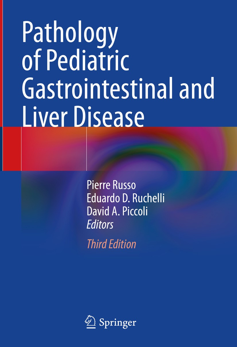 Titlebook: Pathology of Pediatric Gastrointestinal and Liver Disease; Pierre Russo,Eduardo D. Ruchelli,David A. Piccoli Book 2024Latest edition The E Titlebook: Pathology of Pediatric Gastrointestinal and Liver Disease; Pierre Russo,Eduardo D. Ruchelli,David A. Piccoli Book 2024Latest edition The E
