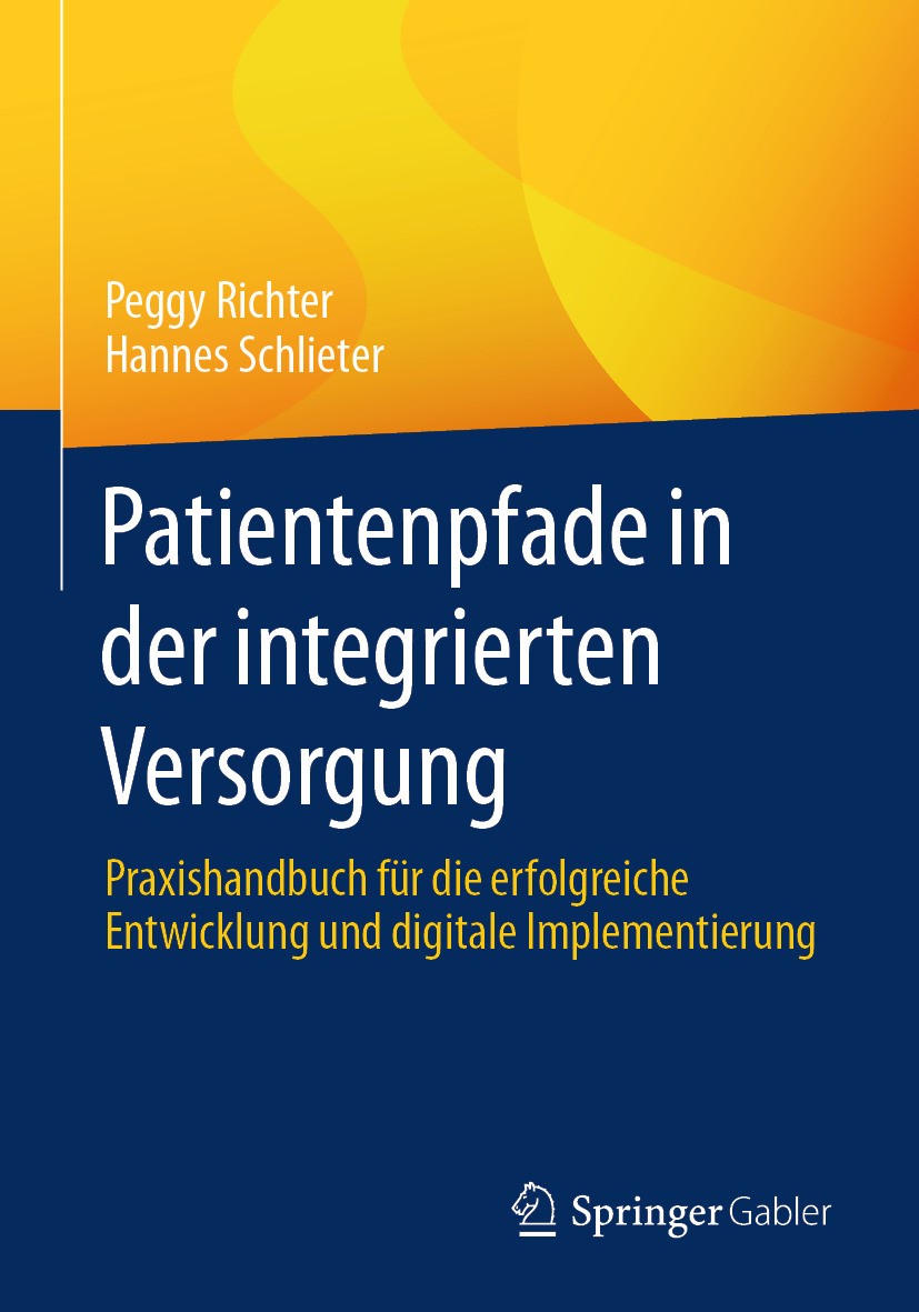 Titlebook: Patientenpfade in der integrierten Versorgung; Praxishandbuch für d Peggy Richter,Hannes Schlieter Book 2024 Der/die Herausgeber bzw. der/d Titlebook: Patientenpfade in der integrierten Versorgung; Praxishandbuch für d Peggy Richter,Hannes Schlieter Book 2024 Der/die Herausgeber bzw. der/d