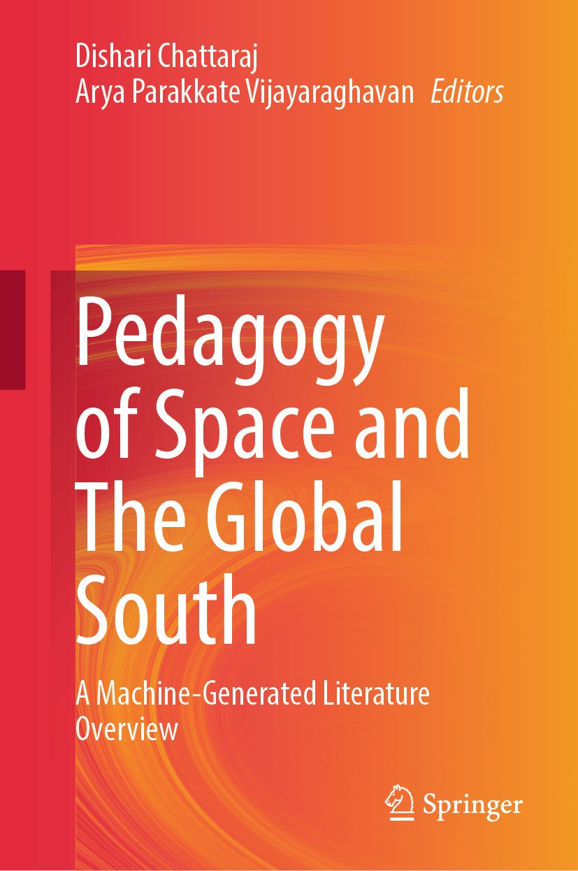 Titlebook: Pedagogy of Space and The Global South; A Machine-Generated Dishari Chattaraj,Arya Parakkate Vijayaraghavan Book 2024 The Editor(s) (if ap Titlebook: Pedagogy of Space and The Global South; A Machine-Generated Dishari Chattaraj,Arya Parakkate Vijayaraghavan Book 2024 The Editor(s) (if ap