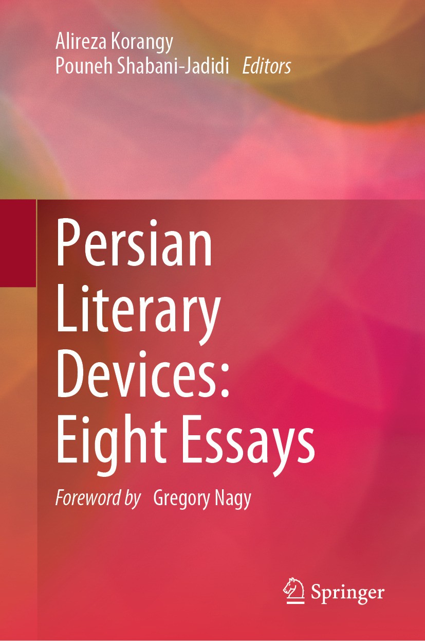 Titlebook: Persian Literary Devices: Eight Essays; Alireza Korangy,Pouneh Shabani-Jadidi Book 2024 The Editor(s) (if applicable) and The Author(s), u Titlebook: Persian Literary Devices: Eight Essays; Alireza Korangy,Pouneh Shabani-Jadidi Book 2024 The Editor(s) (if applicable) and The Author(s), u