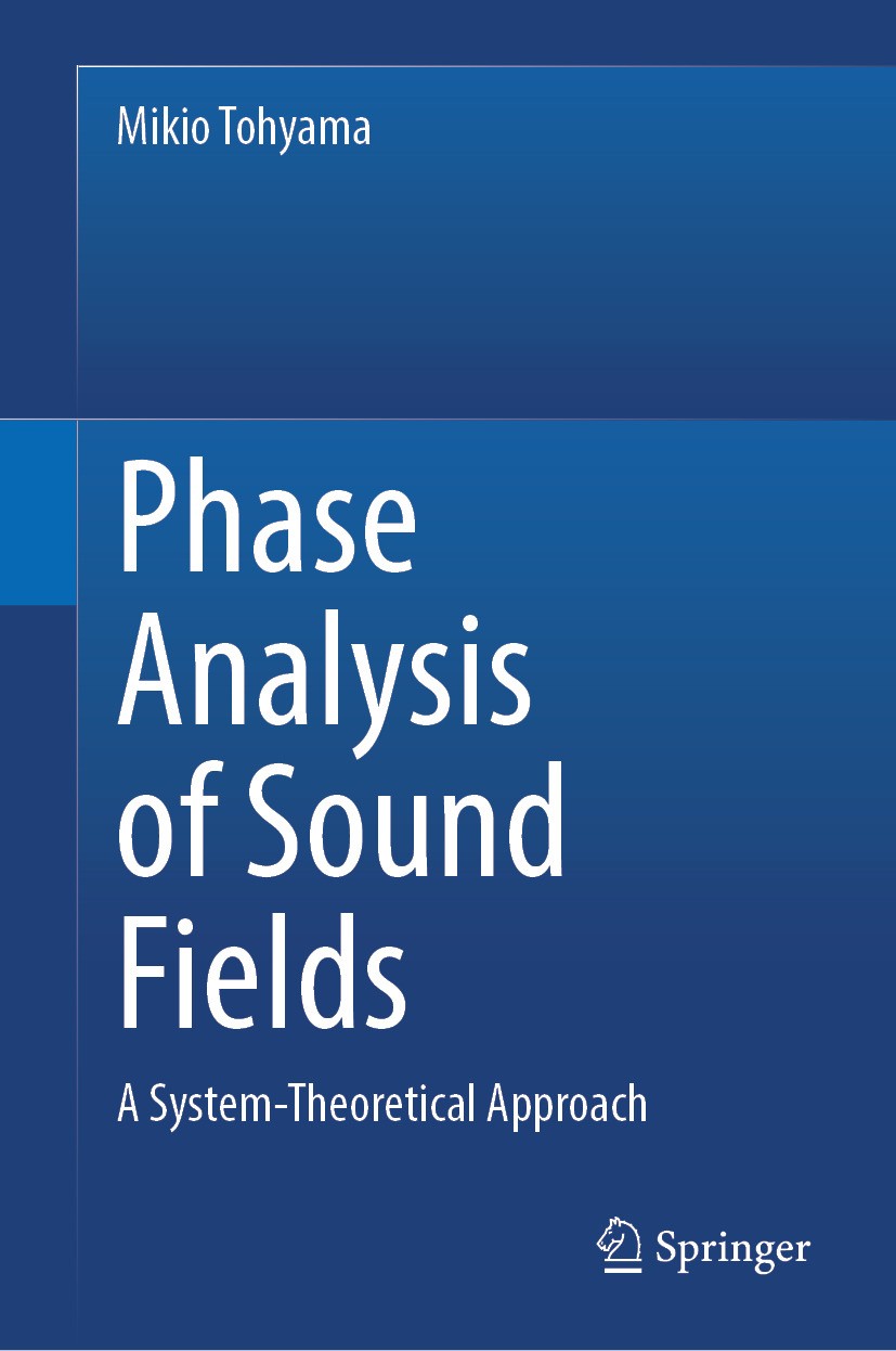 Titlebook: Phase Analysis of Sound Fields; A System-Theoretical Mikio Tohyama Book 2024 The Editor(s) (if applicable) and The Author(s), under exclusi Titlebook: Phase Analysis of Sound Fields; A System-Theoretical Mikio Tohyama Book 2024 The Editor(s) (if applicable) and The Author(s), under exclusi