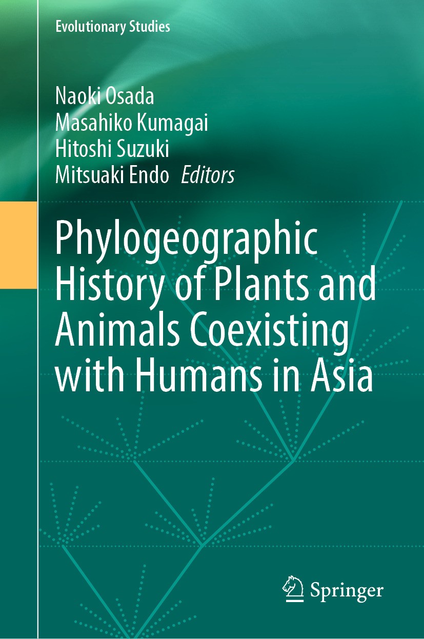 Titlebook: Phylogeographic History of Plants and Animals Coexisting with Humans in Asia; Naoki Osada,Masahiko Kumagai,Mitsuaki Endo Book 2024 The Edi Titlebook: Phylogeographic History of Plants and Animals Coexisting with Humans in Asia; Naoki Osada,Masahiko Kumagai,Mitsuaki Endo Book 2024 The Edi