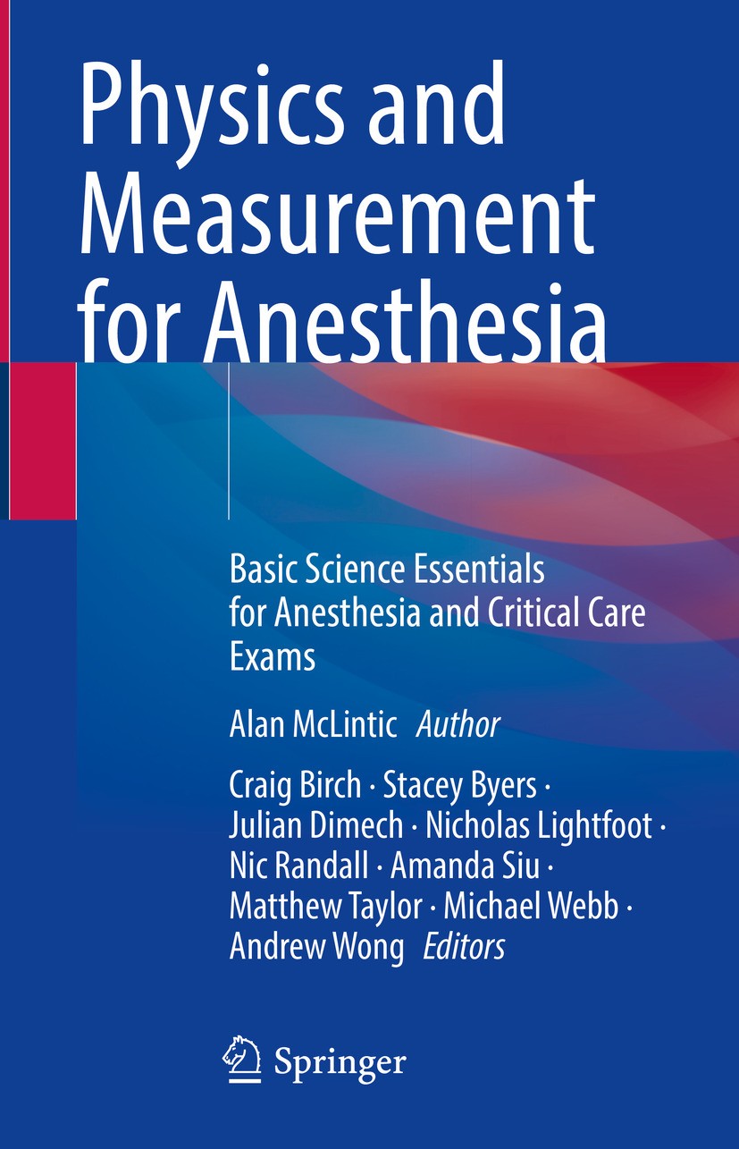 Titlebook: Physics and Measurement for Anesthesia; Basic Science Essent Craig Birch,Stacey Byers,Andrew Wong Textbook 2024 The Editor(s) (if applicabl Titlebook: Physics and Measurement for Anesthesia; Basic Science Essent Craig Birch,Stacey Byers,Andrew Wong Textbook 2024 The Editor(s) (if applicabl