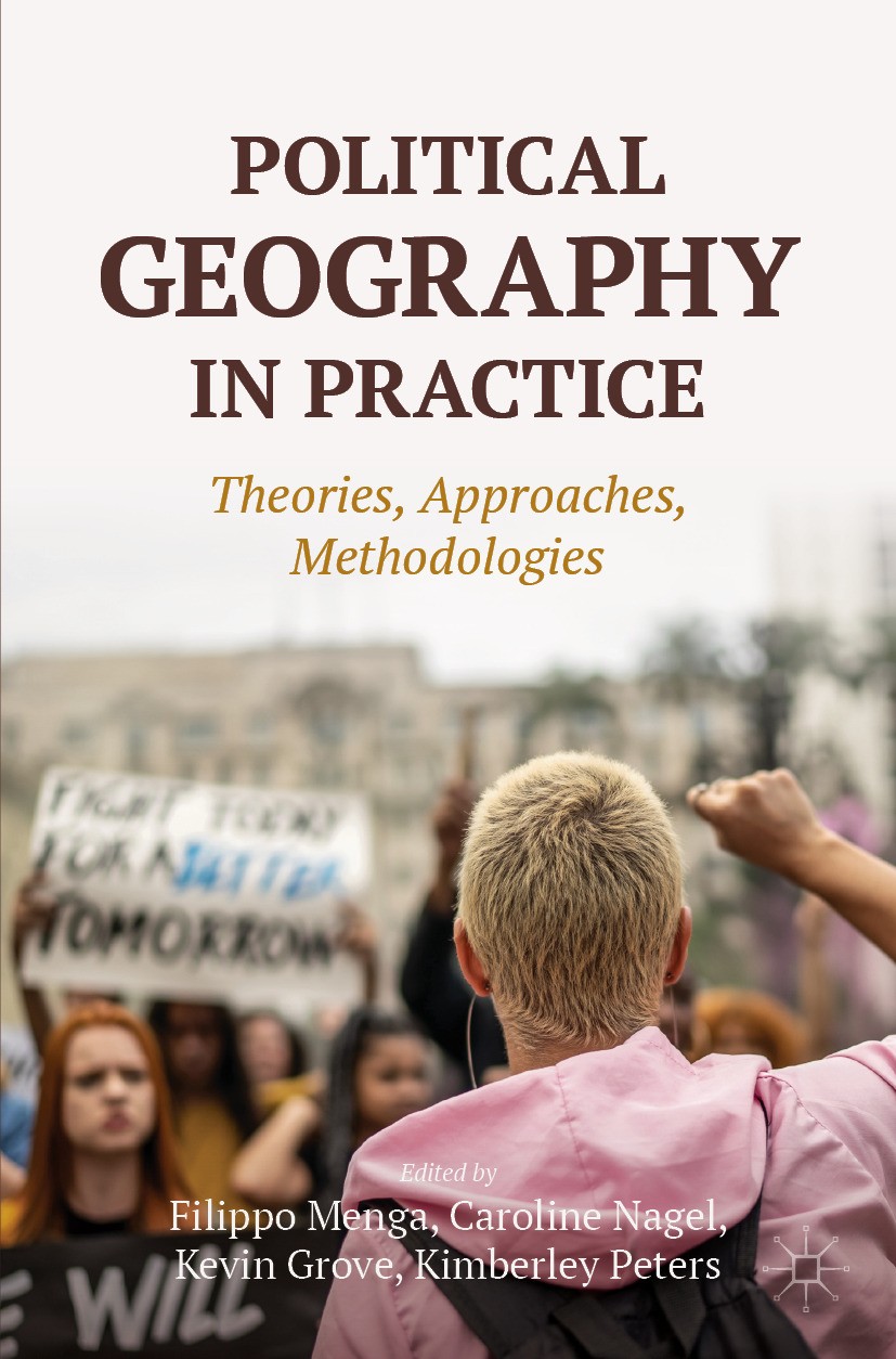 Titlebook: Political Geography in Practice; Theories, Approaches Filippo Menga,Caroline Nagel,Kimberley Peters Textbook 2024 The Editor(s) (if applica Titlebook: Political Geography in Practice; Theories, Approaches Filippo Menga,Caroline Nagel,Kimberley Peters Textbook 2024 The Editor(s) (if applica