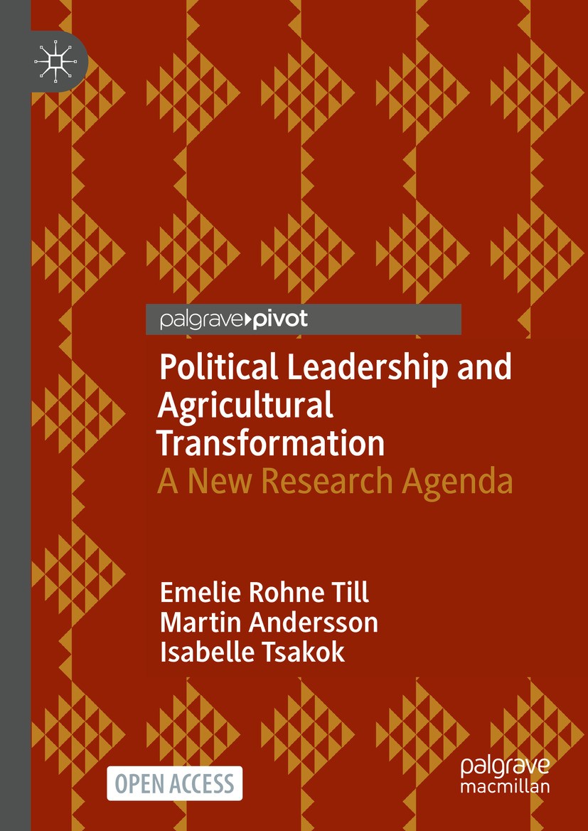 Titlebook: Political Leadership and Agricultural Transformation; A New Research Agend Emelie Rohne Till,Martin Andersson,Isabelle Tsakok Book‘‘‘‘‘‘‘‘ Titlebook: Political Leadership and Agricultural Transformation; A New Research Agend Emelie Rohne Till,Martin Andersson,Isabelle Tsakok Book‘‘‘‘‘‘‘‘