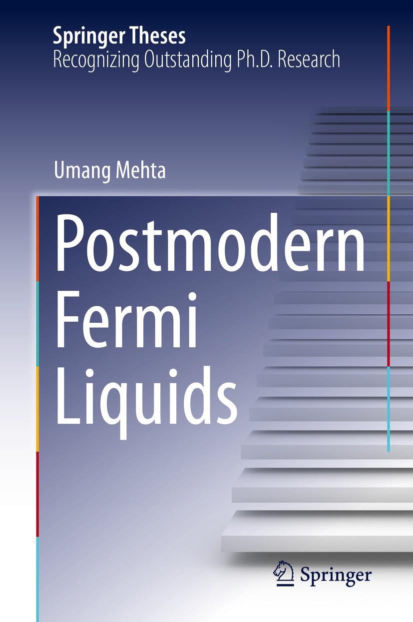 Titlebook: Postmodern Fermi Liquids; Umang Mehta Book 2024 The Editor(s) (if applicable) and The Author(s), under exclusive license to Springer Natur Titlebook: Postmodern Fermi Liquids; Umang Mehta Book 2024 The Editor(s) (if applicable) and The Author(s), under exclusive license to Springer Natur
