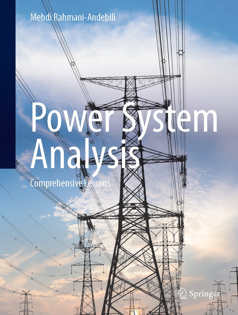Titlebook: Power System Analysis; Comprehensive Lesson Mehdi Rahmani-Andebili Textbook 2024 The Editor(s) (if applicable) and The Author(s), under exc Titlebook: Power System Analysis; Comprehensive Lesson Mehdi Rahmani-Andebili Textbook 2024 The Editor(s) (if applicable) and The Author(s), under exc