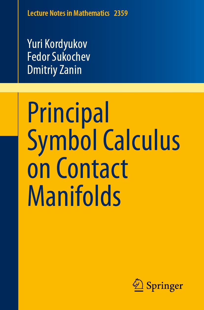 Titlebook: Principal Symbol Calculus on Contact Manifolds; Yuri Kordyukov,Fedor Sukochev,Dmitriy Zanin Book 2024 The Editor(s) (if applicable) and Th Titlebook: Principal Symbol Calculus on Contact Manifolds; Yuri Kordyukov,Fedor Sukochev,Dmitriy Zanin Book 2024 The Editor(s) (if applicable) and Th