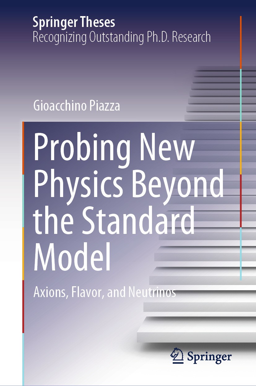 Titlebook: Probing New Physics Beyond the Standard Model; Axions, Flavor, and Gioacchino Piazza Book 2024 The Editor(s) (if applicable) and The Autho Titlebook: Probing New Physics Beyond the Standard Model; Axions, Flavor, and Gioacchino Piazza Book 2024 The Editor(s) (if applicable) and The Autho