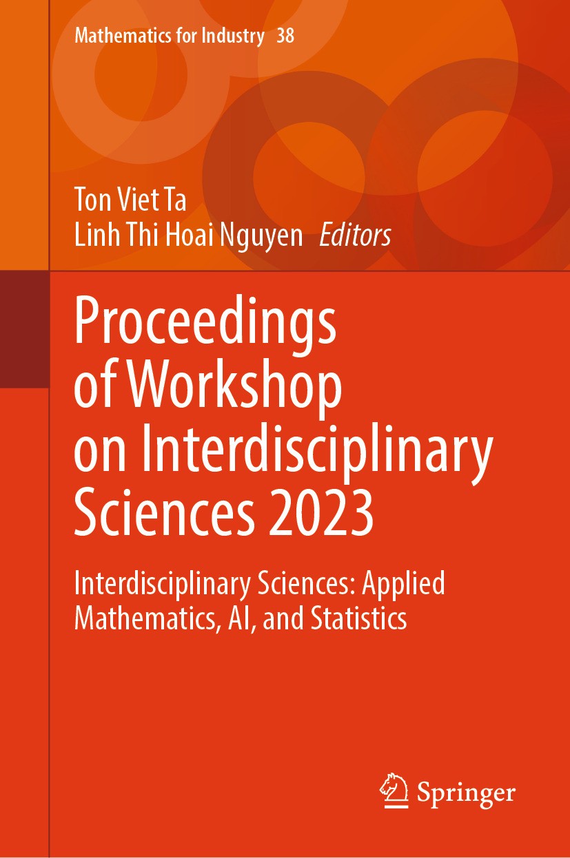Titlebook: Proceedings of Workshop on Interdisciplinary Sciences 2023; Interdisciplinary Sc Ton Viet Ta,Linh Thi Hoai Nguyen Conference proceedings 20 Titlebook: Proceedings of Workshop on Interdisciplinary Sciences 2023; Interdisciplinary Sc Ton Viet Ta,Linh Thi Hoai Nguyen Conference proceedings 20