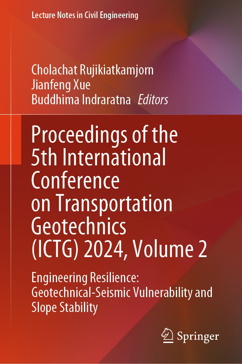 Titlebook: Proceedings of the 5th International Conference on Transportation Geotechnics (ICTG) 2024, Volume 2; Engineering Resilien Cholachat Rujikia Titlebook: Proceedings of the 5th International Conference on Transportation Geotechnics (ICTG) 2024, Volume 2; Engineering Resilien Cholachat Rujikia