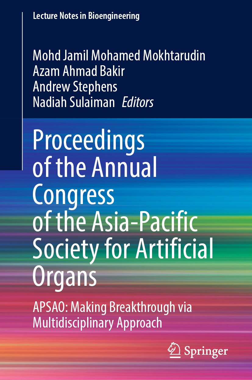 Titlebook: Proceedings of the Annual Congress of the Asia-Pacific Society for Artificial Organs; APSAO: Making Breakt Mohd Jamil Mohamed Mokhtarudin,A Titlebook: Proceedings of the Annual Congress of the Asia-Pacific Society for Artificial Organs; APSAO: Making Breakt Mohd Jamil Mohamed Mokhtarudin,A