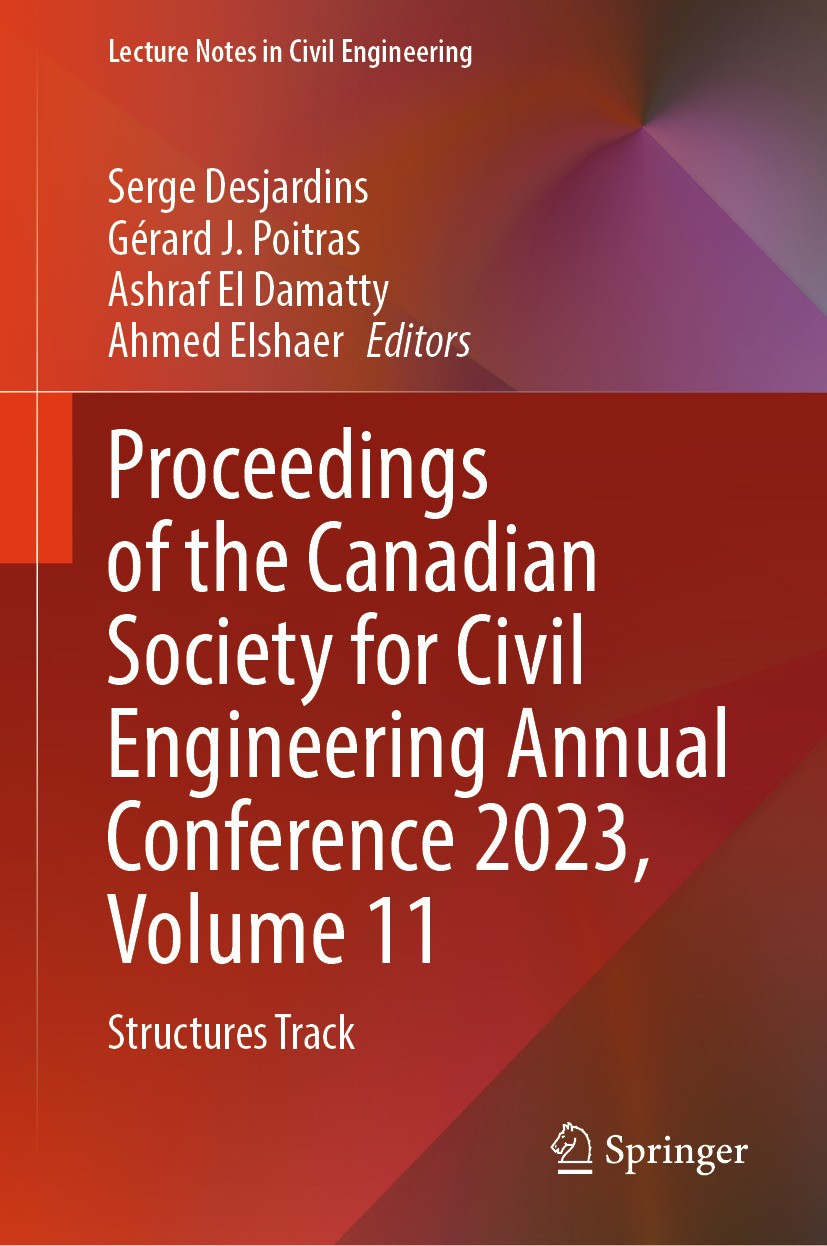Titlebook: Proceedings of the Canadian Society for Civil Engineering Annual Conference 2023, Volume 11; Structures Track Serge Desjardins,Gérard J. Po Titlebook: Proceedings of the Canadian Society for Civil Engineering Annual Conference 2023, Volume 11; Structures Track Serge Desjardins,Gérard J. Po