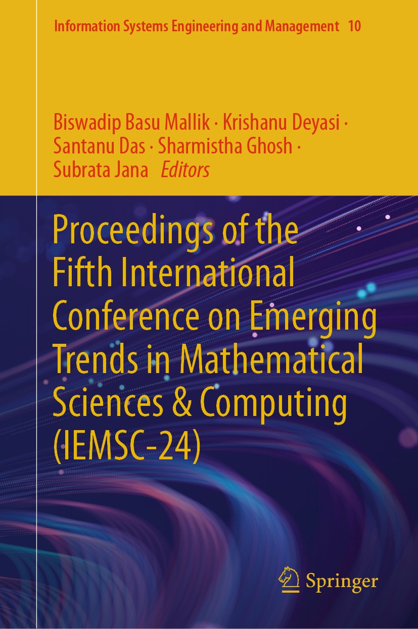 Titlebook: Proceedings of the Fifth International Conference on Emerging Trends in Mathematical Sciences & Comp; Biswadip Basu Mallik,Krishanu Deyasi Titlebook: Proceedings of the Fifth International Conference on Emerging Trends in Mathematical Sciences & Comp; Biswadip Basu Mallik,Krishanu Deyasi