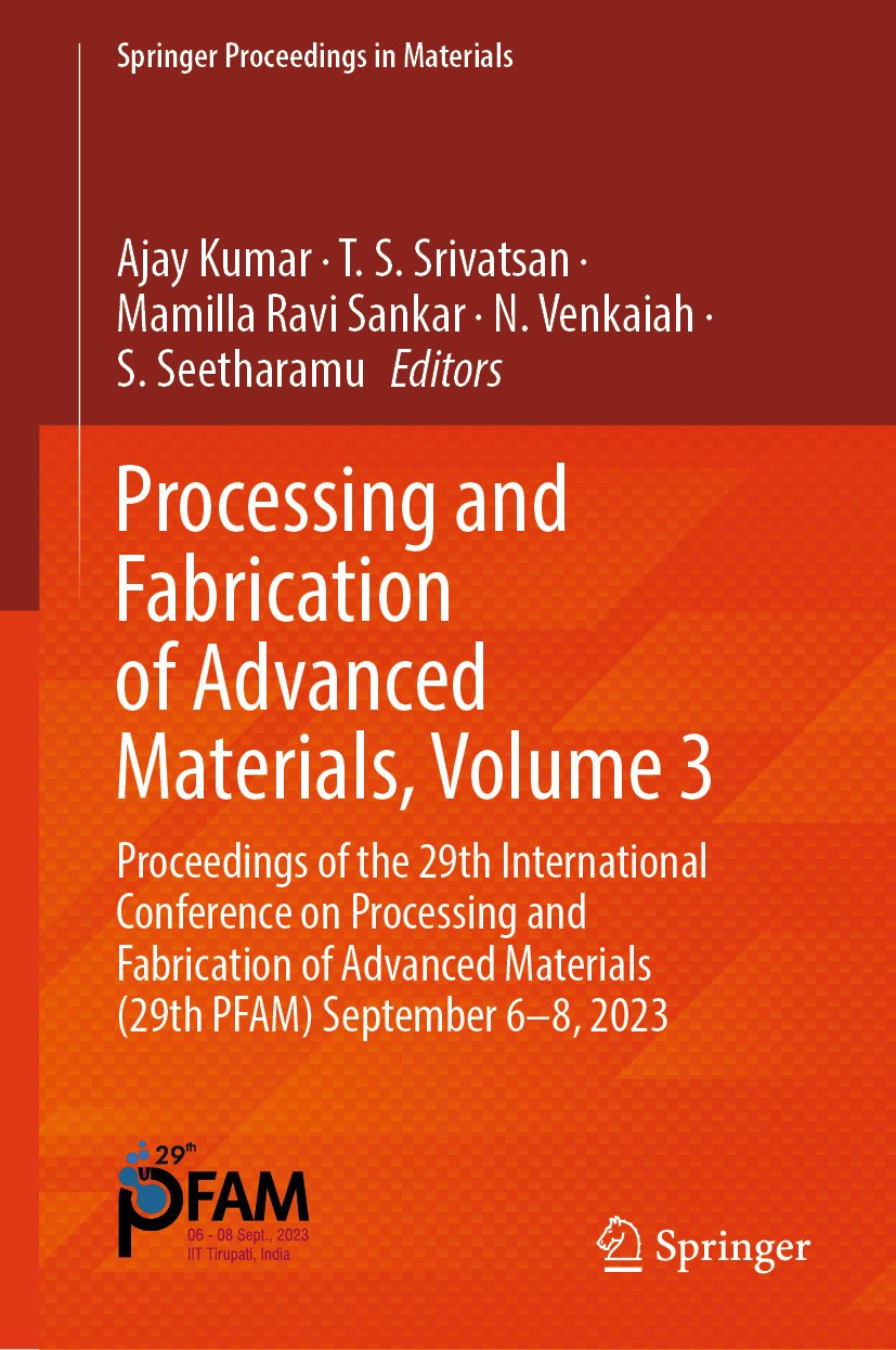 Titlebook: Processing and Fabrication of Advanced Materials, Volume 3; Proceedings of the 2 Ajay Kumar,T. S. Srivatsan,S. Seetharamu Conference procee Titlebook: Processing and Fabrication of Advanced Materials, Volume 3; Proceedings of the 2 Ajay Kumar,T. S. Srivatsan,S. Seetharamu Conference procee