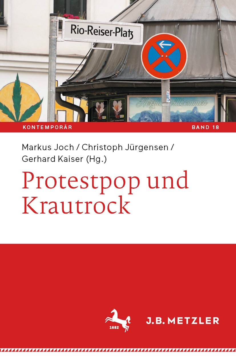 Titlebook: Protestpop und Krautrock; Markus Joch,Christoph Jürgensen,Gerhard Kaiser Book 2024 Der/die Herausgeber bzw. der/die Autor(en), exklusiv li Titlebook: Protestpop und Krautrock; Markus Joch,Christoph Jürgensen,Gerhard Kaiser Book 2024 Der/die Herausgeber bzw. der/die Autor(en), exklusiv li