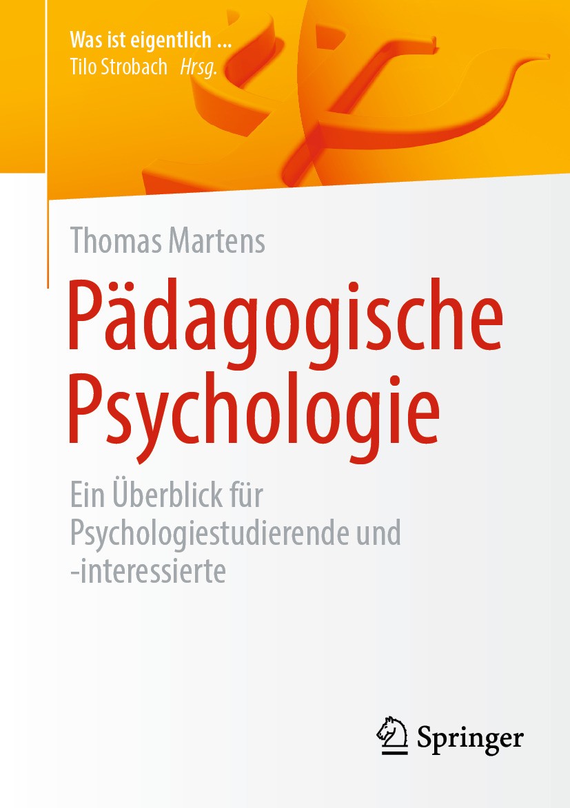 Titlebook: Pädagogische Psychologie; Ein Überblick für Ps Thomas Martens Textbook 2024 Der/die Herausgeber bzw. der/die Autor(en), exklusiv lizenziert Titlebook: Pädagogische Psychologie; Ein Überblick für Ps Thomas Martens Textbook 2024 Der/die Herausgeber bzw. der/die Autor(en), exklusiv lizenziert
